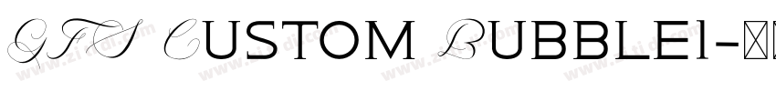 GFS Custom Bubble1字体转换